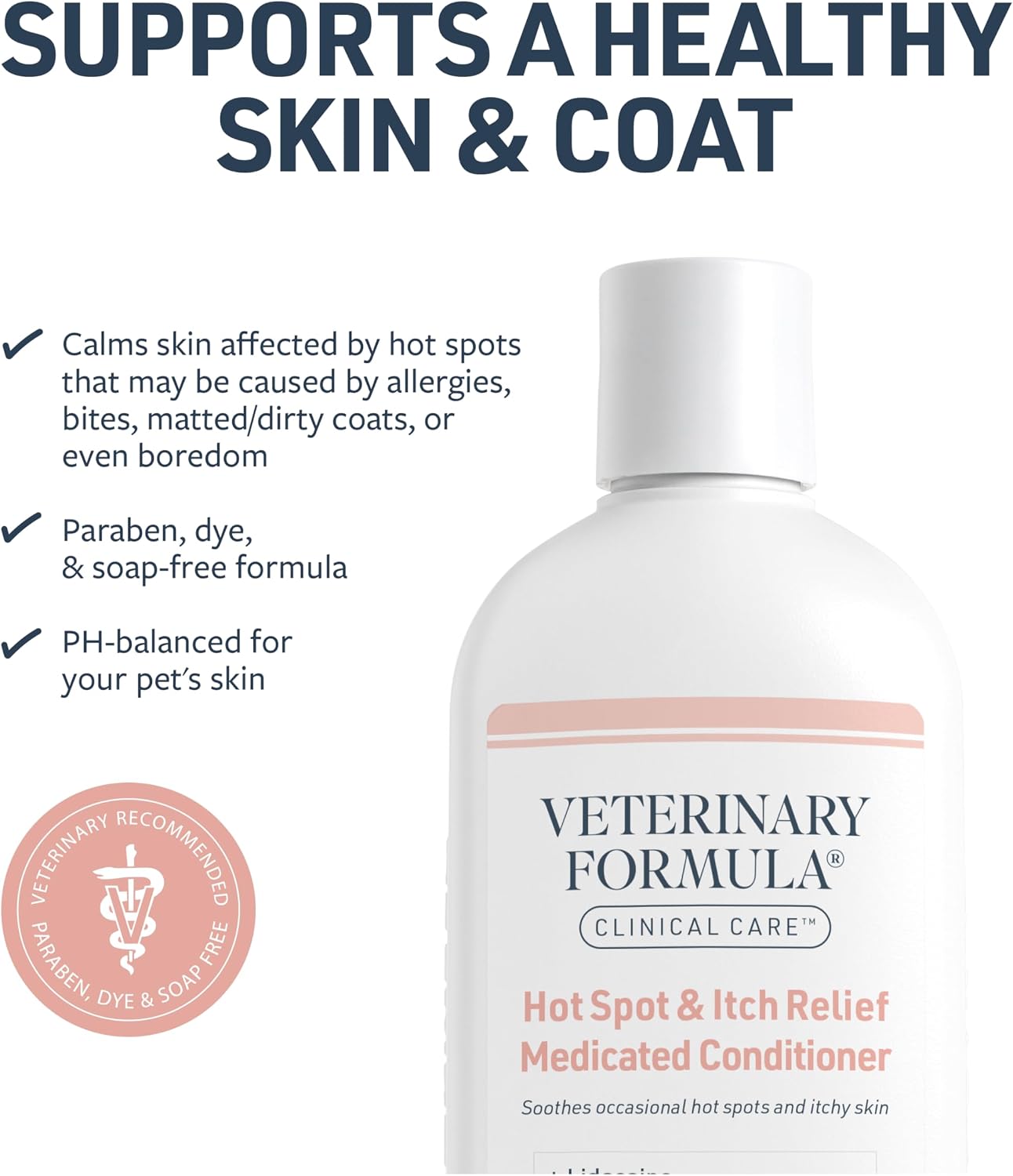 Veterinary Formula Clinical Care Hot Spot & Itch Relief Conditioner, 16 oz | Medicated oatmeal formula conditions the skin and helps alleviate itching in dogs and cats