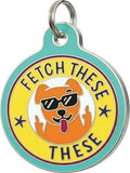 Bad Tags Personalized Dog and Cat ID Tags in 25+ Designs and 2 Sizes - 5 Lines of Custom Engraved Text - Funny Cute Personalized Pet Tags (Fetch These, Small (1 inch))